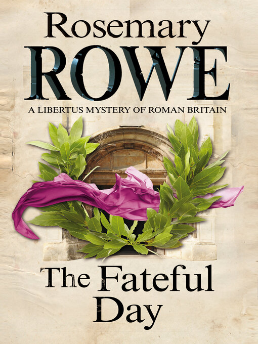 Title details for The Fateful Day by Rosemary Rowe - Available